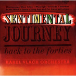 Karel Vlach Orchestra - Sentimental Journey Back To The Fourties