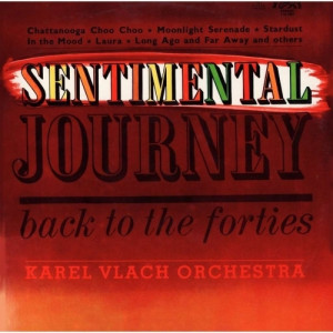 Karel Vlach Orchestra - Sentimental Journey Back To The Fourties - Vinyl - LP
