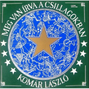 Komar Laszlo - Meg Van Irva A Csillagokban - Vinyl - LP