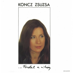 Koncz Zsuzsa - Fordul A Vilag - Vinyl - LP