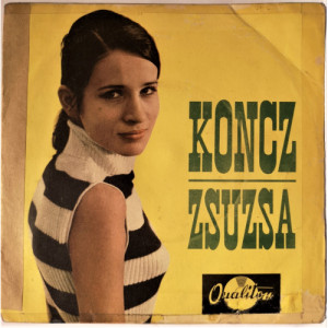 Koncz Zsuzsa - Nyilo Verpiros Rozsa (La Rosa Nera) / Kerulo Utakon - Vinyl - 7'' PS