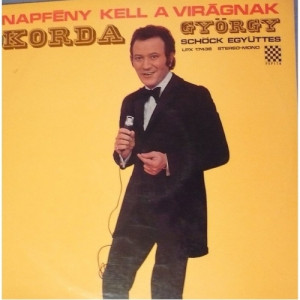 Korda Gyorgy - Napfeny Kell A Viragnak - Vinyl - LP