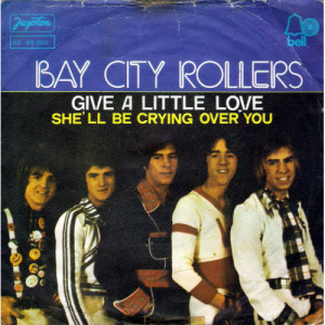 Bay City Rollers - Give A Little Love / She'll Be Crying Over You - Vinyl - 7'' PS