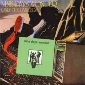 Nine Day's Wonder - Nine Day's Wonder / Only The Dancers - CD - Album