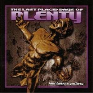 Last Placid Days Of Plenty - Headphone Gallery - CD - Album