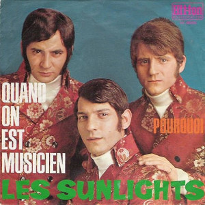 Les Sunlights - Quand On Est Musicien / Pourquoi - Vinyl - 7'' PS