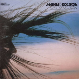 Makam & Kolinda - Szelcsend Utan - Vinyl - LP