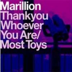 Marillion - Thank You Whoever You Are / Most Toys - CD - Single