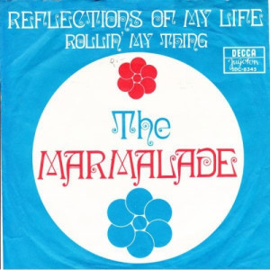 Marmalade - Reflections Of My Life / Rollin My Thing - Vinyl - 7'' PS