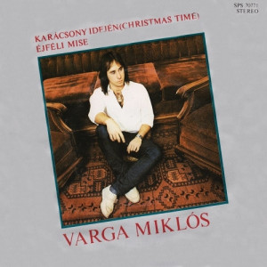 Varga Miklos - Karacsony Idejen (Christmas Time) / Ejfeli Mise - Vinyl - 7'' PS