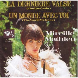 Mireille Mathieu - La Derniere Valse / Un Monde Avec Toi - Vinyl - 7'' PS