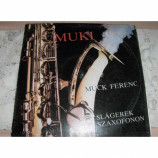 Muck Ferenc - Muki - Slagerek Szaxofonon