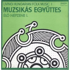 Muzsikas - Living Hungarian Folk Music 1 - Élő Népzene I. - Vinyl - LP