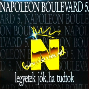 Napoleon Boulevard - 5. Legyetek jok ha tudtok - Vinyl - LP