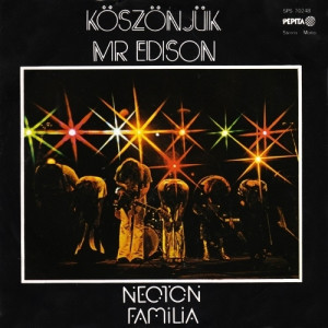 Neoton Familia - Koszonjuk Mr. Edison / Csak Egy Lány - Vinyl - 7'' PS