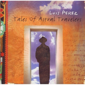 Luis Perez - Tales Of Astral Travellers - CD - Album