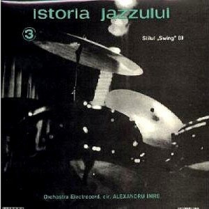 Orchestra Electrecord - Istoria Jazzului 3 - Stilul Swing (i) - Vinyl - LP