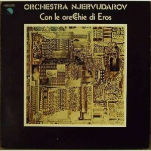 Orchestra Njervudarov - Con Le Orecchie Di Eros - Vinyl - LP