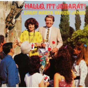 Zaray Marta - Vamosi Janos - Hallo, Itt Jobarat! - Vinyl - LP