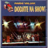 Parni Valjak - Dodjite Na Show