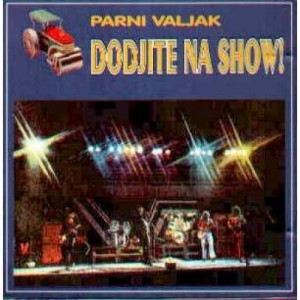 Parni Valjak - Dodjite Na Show - CD - Album