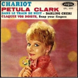 Petula Clark - Chariot - Claquez Vos Doigts - Dans Le Train De Nuit