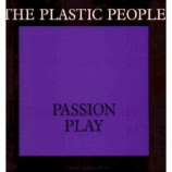 Plastic People - Passion Play