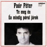 Poor Peter - Te Meg En (Solo Noi) / En Mindig Porul Jarok