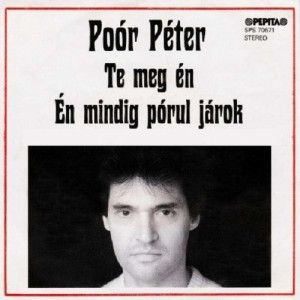 Poor Peter - Te Meg En (Solo Noi) / En Mindig Porul Jarok - Vinyl - 7'' PS