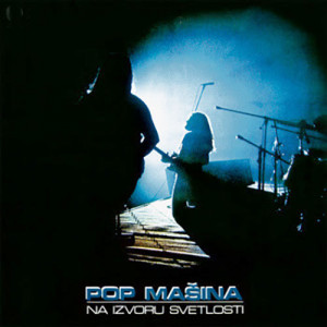 Pop Masina - Na Izvoru Svetlosti  - CD - Album
