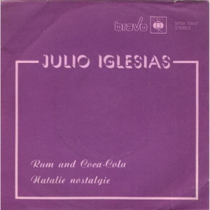 Julio Iglesias - Rum And Coca-Cola / Natalie Nostalgie - Vinyl - 7'' PS