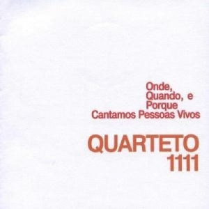 Quarteto 1111 - Onde, Quando, Como, Porquê Cantamos Pessoas Vivas - Vinyl - LP