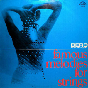 BERO POPS ORCHESTRA - FAMOUS MELODIES FOR STRINGS - Vinyl - LP