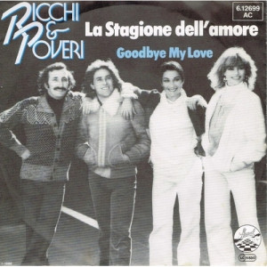 Ricchi E Poveri - La Stagione Dell'amore / Goodbye My Love - Vinyl - 7'' PS