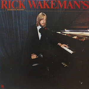 Rick Wakeman - Criminal Record - Vinyl - LP