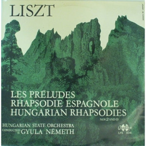 Hungarian State Orchestra, Gyula Németh - LISZT Les Preludes /Rhapsodie Espagnole/Hungarian Rhapsodies - Vinyl - LP