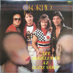 Skorpio - Azt Beszeli Mar Az Egesz Varos - Vinyl - LP