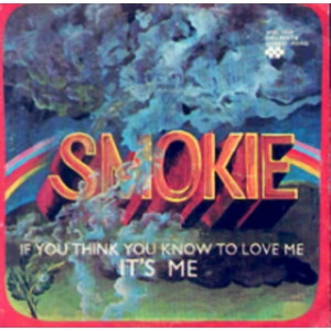 Smokie - If You Think You Know To Love Me / It's Me - Vinyl - 7'' PS
