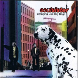 Soulsister - Swinging Like Big Dogs - CD - Album