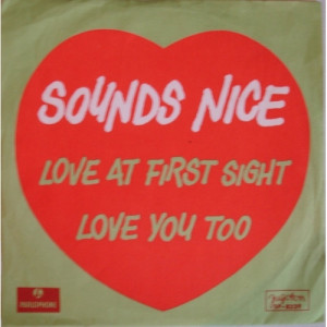 Sounds Nice - Love At First Sight (Je T'aime Moi Non Plus) / Love You Too - Vinyl - 7'' PS