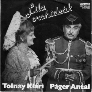 Tolnay Klari / Pager Antal - Lila Orchideak / Bármit Mond Más... - Vinyl - 7'' PS
