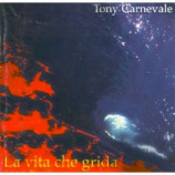Tony Carnevale - La Vita Che Grida
