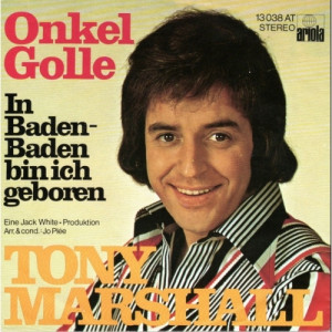 Tony Marshall - Onkel Golle / In Baden - Baden Bin Ich Geboren - Vinyl - 7'' PS
