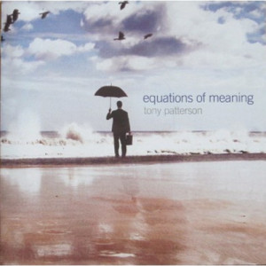 Tony Patterson - Equations Of Meaning - CD - Album