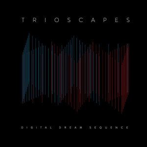 Trioscapes - Digital Dream Sequence - CD - Album