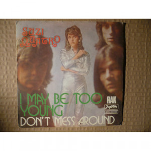 Suzi Quatro - I May Be Too Young / Don't Mess Around - Vinyl - 7'' PS