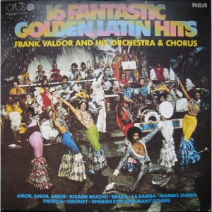 Valdor Frank & His Orchestra & Chorus - 16 Fantastic Golden Latin Hits - Vinyl - LP