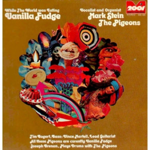Vanilla Fudge - Pigeons - While The World Was Eating - Vinyl - LP
