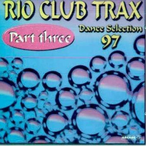 Various Artists - Rio Club Trax Part Three - Dance Selection 97 - CD - Album