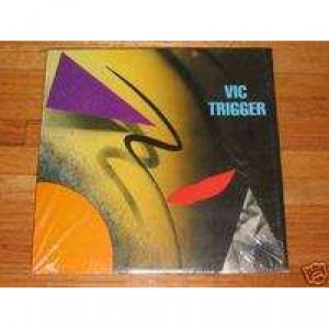 Vic Trigger - Vic Trigger - Vinyl - 12" 